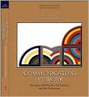 Communicating at Work: Principles and Practices for Business and the Professions