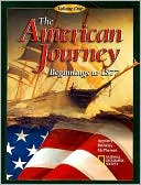 The American Journey Volume One: Beginnings To 1877