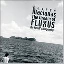 download George Maciunas : The Dream of Fluxus book