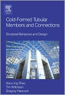 Cold-formed Tubular Members and Connections: Structural Behaviour and Design