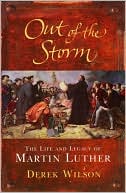 Out of the Storm: The Life of Martin Luther