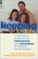 Keeping Control: A Practical Guide to the Prevention and Treatment of Female Incontinence