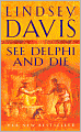 See Delphi and Die (Marcus Didius Falco Series #17)
