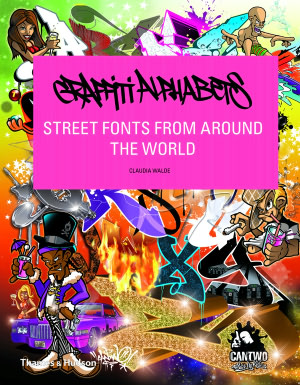 Ebooks for iphone free download Graffiti Alphabets: Street Fonts from Around the World (English literature) by Claudia Walde 