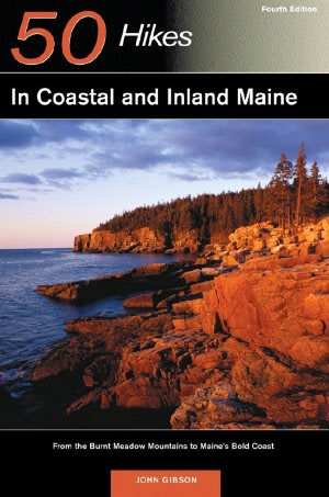50 Hikes in Coastal and Inland Maine: From the Burnt Meadow Mountains to Maine's Bold Coast: Fourth Edition