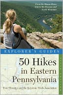 Explorer's Guide 50 Hikes in Eastern Pennsylvania by Tom Thwaites: Book Cover