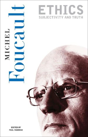 Ethics: Essential Works of Foucault, 1954-1984, Volume 1