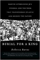 download Burial for a King : Martin Luther King Jr.'s Funeral and the Week that Transformed Atlanta and Rocked the Nation book