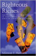 download Righteous Riches : The Word of Faith Movement in Contemporary African American Religion book