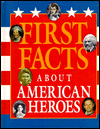 First Facts about American Heroes