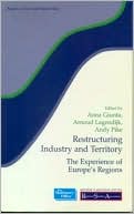 Restructuring Industry and Territory: The Experience of Europe's Regions