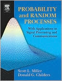 Probability and Random Processes: With Applications to Signal Processing and Communications