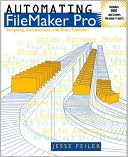 Automating FileMaker Pro: Scripting and Calculations