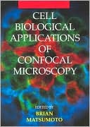 Cell Biological Applications of Confocal Microscopy