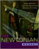 download The Newtonian Moment : Isaac Newton and the Making of Modern Culture book