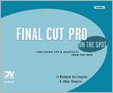 download Final Cut Pro On the Spot : Time-Saving Tips & Shortcuts from the Pros book