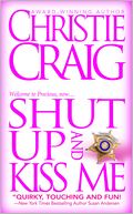 Shut Up and Kiss Me