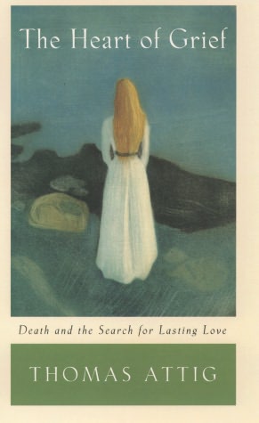 The Heart of Grief: Death and the Search for Lasting Love
