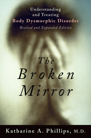 Ebook pdf download free The Broken Mirror: Understanding and Treating Body Dysmorphic Disorder RTF FB2 iBook 9780195167191
