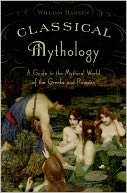 download Classical Mythology : A Guide to the Mythical World of the Greeks and Romans book