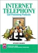 Internet Telephony: Call Processing Protocols
