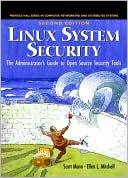 Linux System Security: The Administrator's Guide to Open Source Security Tools
