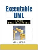 Executable UML : How to Build Class Models