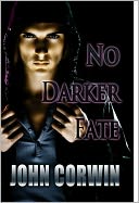 No Darker Fate by John Corwin: NOOK Book Cover