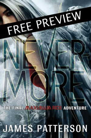 Nevermore -- FREE PREVIEW EDITION (The First 16 Chapters): The Final Maximum Ride Adventure [NOOK Book]