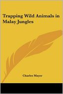 download Trapping Wild Animals in Malay Jungles book