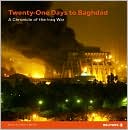 Twenty-One Days to Baghdad: A Chronicle of the Iraq War