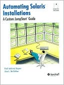 Automating Solaris Installations: A Custom JumpStart Guide (Book/Disk)