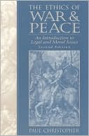 The Ethics of War and Peace: An Introduction to Legal and Moral Issues