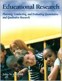 Educational Research: Planning, Conducting, and Evaluating Quantitative and Qualitative Research