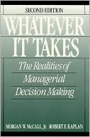 Whatever It Takes: The Realities of Managerial Decision Making