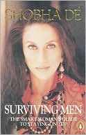 Surviving Men: The Smart Women's Guide to Staying on Top