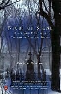 Night of Stone: Death and Memory in Twentieth-Century Russia
