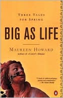 Big as Life: Three Tales for Spring