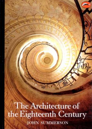 The Architecture of the Eighteenth Century (World of Art)
