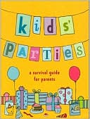 download Kids' Parties : A Survival Guide for Parents book