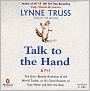 Talk to the Hand: The Utter Bloody Rudeness of the World Today, or Six Good Reasons to Stay Home and Bolt the Door