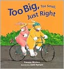 Too Big, Too Small, Just Right