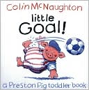Little Goal!: A Preston Pig Toddler Book