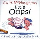 Little Oops!: A Preston Pig Toddler Book