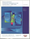 Racial and Ethnic Residential Segregation in the United States, 1980-2000