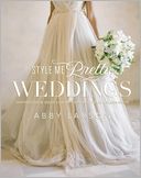 Style Me Pretty Weddings by Abby Larson: Book Cover