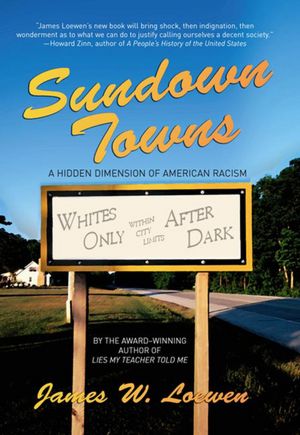Sundown Towns: A Hidden Dimension of Segregation in America