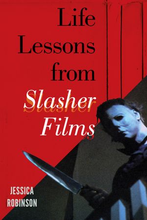 Life Lessons from Slasher Films