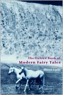 The Oxford Book of Modern Fairy Tales (Oxford Books of Prose Series)