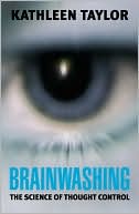 Brainwashing: The Science of Thought Control